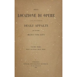 Della locazione di opere e più specialmente degli appalti Della locazione di opere e più specialmente degli appalti
