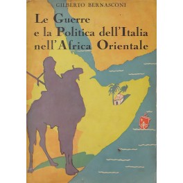 Le guerre e la politica dell'Italia nell'Africa Orientale