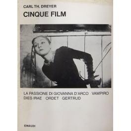 Cinque film. La passione di Giovenna d'Arco - Vampiro - Dies irae - Ordet - Gertrud, seguiti da tutti gli scritti sul cinema.  