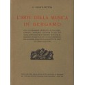 L'arte della musica in Bergamo. Con un dizionario