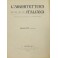 L'architettura italiana. Periodico mensile di costruzione e di architettura pratica. Anno IX (1913-1914)