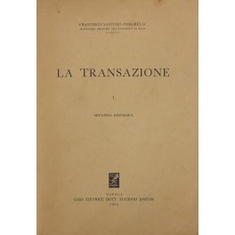 La transazione. Vol. I (unico pubblicato)