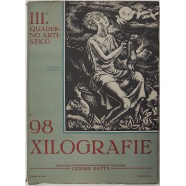III Quaderno artistico. L'opera di 28 artisti xilografi. 98 xilografie III Quaderno artistico. L'opera di 28 artisti xilografi. 98 xilografie