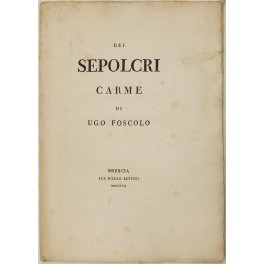 Dei sepolcri. Carme di Ugo Foscolo