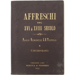 Affreschi del XVI e XVIII secolo. Paolo Veronese, Gian Battista Tiepolo e contemporanei.