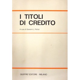 I titoli di credito. A cura di Giovanni L. Pellizzi