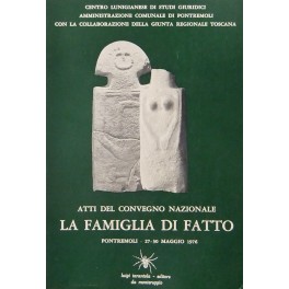 Atti del convegno nazionale La famiglia di fatto. Atti del convegno nazionale La famiglia di fatto.