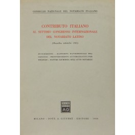 Contributo italiano al settimo Congresso internazionale del notariato latino