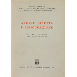 Azione diretta e assicurazione. Atti del convegno.