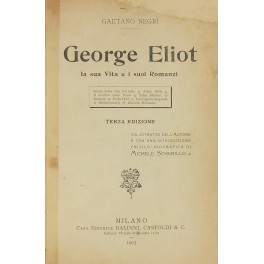 George Eliot la sua vita e i suoi romanzi George Eliot la sua vita e i suoi romanzi