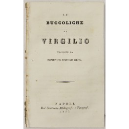 Le Buccoliche di Virgilio tradotte da Domenico Simeone Oliva Le Buccoliche di Virgilio tradotte da Domenico Simeone Oliva