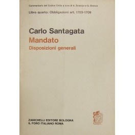 Del mandato. Disposizioni generali. Art. 1703-1709 Del mandato. Disposizioni generali. Art. 1703-1709
