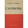 L'egemonia. Traduzione di G. Battino