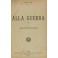 Alla guerra. Racconti militari
