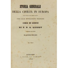 Storia generale della civiltà in Europa dalla caduta dell'Impero romano fino alla rivoluzione francese.