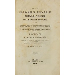 Della ragion civile delle acque nella rurale economia o sia dei diritti legali e convenzionali delle acque Della ragion civile delle acque nella rurale economia o sia dei diritti legali e convenzionali delle acque