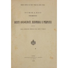 Sommario storico-amministrativo dei debiti consolidati redimibili e perpetui Sommario storico-amministrativo dei debiti consolidati redimibili e perpetui