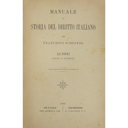 Manuale di storia del diritto italiano. Le fonti leggi e scienza