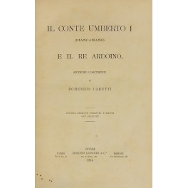 Il conte Umberto I (Biancamano) e il re Ardoino. Ricerche e documenti..
