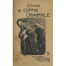 La coppia criminale. (Psicologia degli amori morbosi)