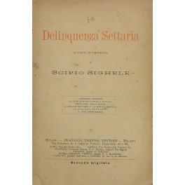 La delinquenza settaria. Appunti di sociologia.. La delinquenza settaria. Appunti di sociologia..