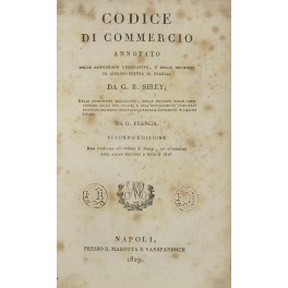 Codice di commercio annotato delle disposizioni legislative e delle decisioni di giurisprudenza di Francia. Codice di commercio annotato delle disposizioni legislative e delle decisioni di giurisprudenza di Francia.