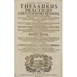 Christophori Besoldi ... Thesaurus practicus Christophori Besoldi ... Thesaurus practicus