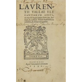 Laurentii Vallae Elegantiarum adeps ex eius de lingua latina