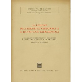 La lesione dell'identità personale e il danno non patrimoniale. La lesione dell'identità personale e il danno non patrimoniale.