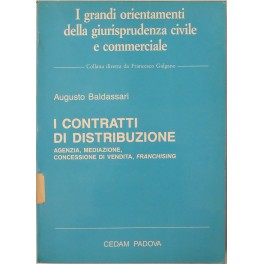 I contratti di distribuzione. Agenzia mediazione concessione di vendita franchising I contratti di distribuzione. Agenzia mediazione concessione di vendita franchising