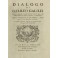 Dialogo dove ne i congressi di quattro giornate si discorre sopra i due massimi Sistemi del Mondo Tolemaico e Copernicano