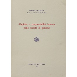 Capitale e responsabilità interna nelle società di persone Capitale e responsabilità interna nelle società di persone