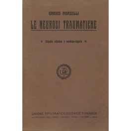 Le neurosi traumatiche Le neurosi traumatiche