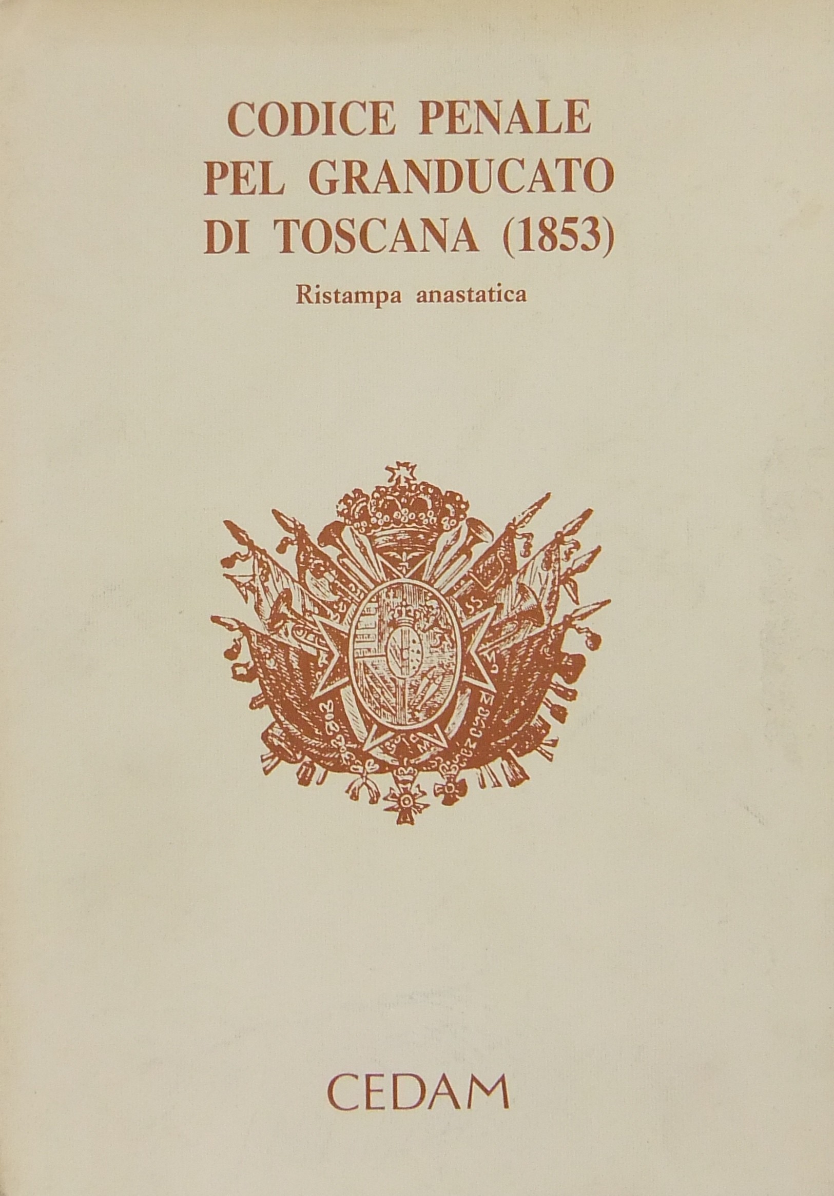 Codice Penale pel Granducato di Toscana (1853). Presentazione di Sergio
