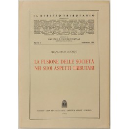 La fusione delle società nei suoi aspetti tributari La fusione delle società nei suoi aspetti tributari