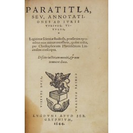 Paratitla seu Annotationes ad iuris utriusque titulos Paratitla seu Annotationes ad iuris utriusque titulos