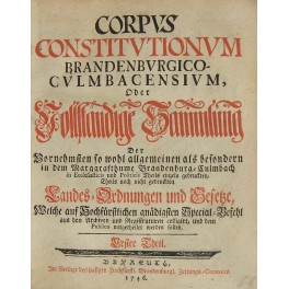 Corpus Constitutionum Brandenburgico-Culmbacensium Corpus Constitutionum Brandenburgico-Culmbacensium