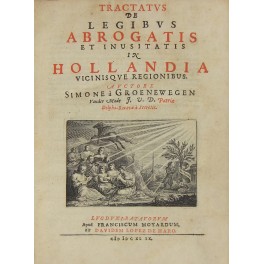 Tractatus de legibus abrogatis et inusitatis in Hollandia vicinisque regionibus Tractatus de legibus abrogatis et inusitatis in Hollandia vicinisque regionibus