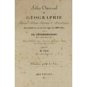 Atlas Universel de géographie physique, politique, statistique et minéralogique
