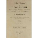 Atlas Universel de géographie physique, politique, statistique et minéralogique