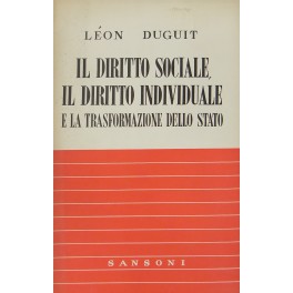 Il diritto sociale il diritto individuale e la trasformazione dello Stato Il diritto sociale il diritto individuale e la trasformazione dello Stato