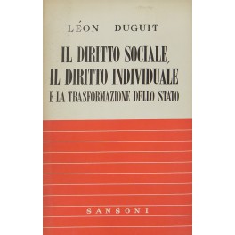 Il diritto sociale il diritto individuale e la trasformazione dello Stato. 