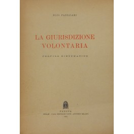 La giurisdizione volontaria. Profilo sistematico