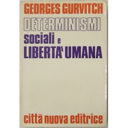 Determinismi sociali e libertà umana