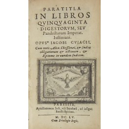 Paratitla in libros quinquaginta digestorum seu Pandectarum Paratitla in libros quinquaginta digestorum seu Pandectarum