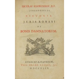Nicolai Kloeckhof ... Historia Juris Romani de Bonis Damnatorum