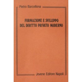 Formazione e sviluppo del diritto privato moderno