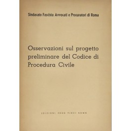 Osservazioni sul progetto preliminare del Codice di Procedura Civile Osservazioni sul progetto preliminare del Codice di Procedura Civile
