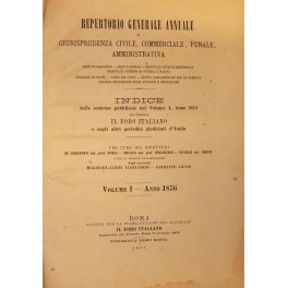 Repertorio Generale Annuale del Foro Italiano. Vol. I - Anno 1876 Repertorio Generale Annuale del Foro Italiano. Vol. I - Anno 1876