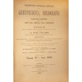 Repertorio Generale Annuale del Foro Italiano. Vol. VI - Anno 1881 Repertorio Generale Annuale del Foro Italiano. Vol. VI - Anno 1881